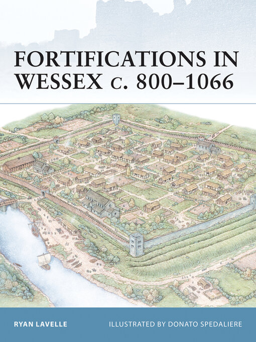 Title details for Fortifications in Wessex c. 800–1066 by Ryan Lavelle - Available